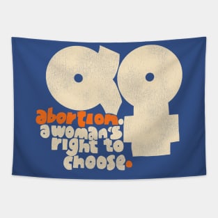 A Woman's Right to Choose / Women's Rights Pro Choice Roe v Wade Tapestry