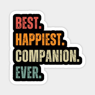 Best happiest companion ever Magnet