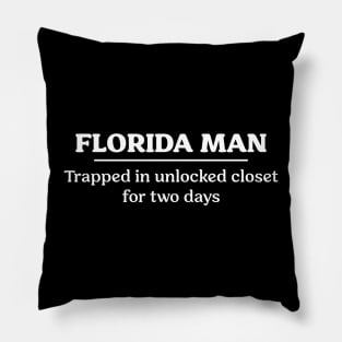 Florida Man Trapped in the Closet Pillow