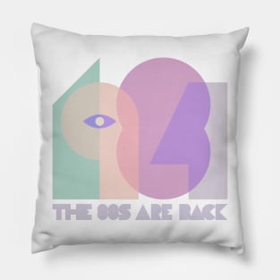 the 80's are back Pillow