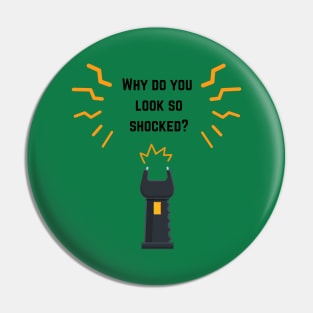 Electric taser with a funny quote Pin