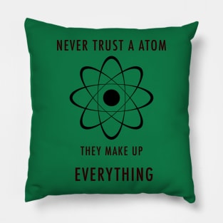 Never trust a atom Pillow