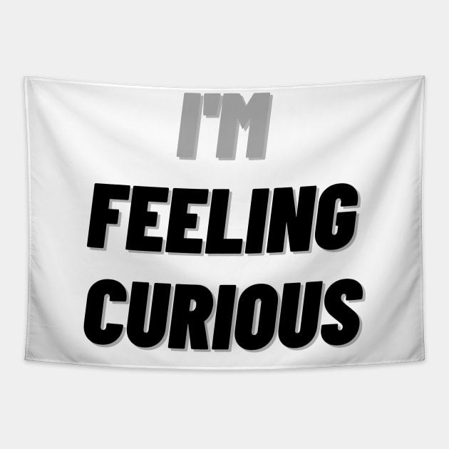 I'M Feeling Curious Tapestry by mdr design