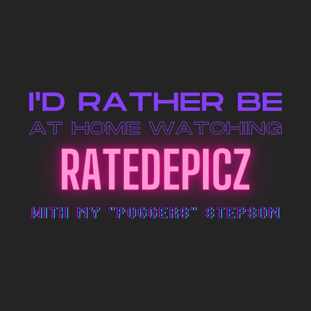 RatedepicZ poggers stepson twitch youtube content creator by LWSA