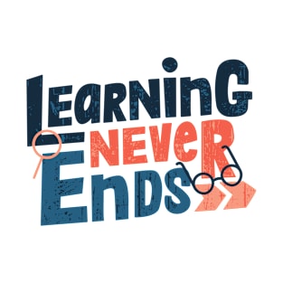 Learning Never Ends T-Shirt