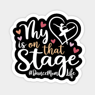 My Heart Is On That Stage Magnet