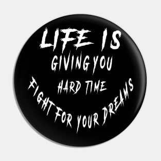 LIFE IS GIVING YOU HARD TIME Pin