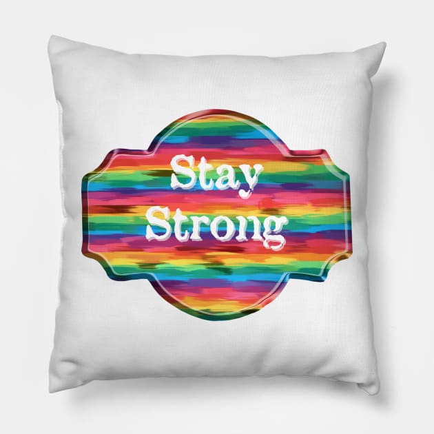 "Stay Strong" Pride Rainbow Paint Stroke Graphic Design Pillow by PurposelyDesigned