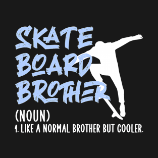 skateboard brother T-Shirt