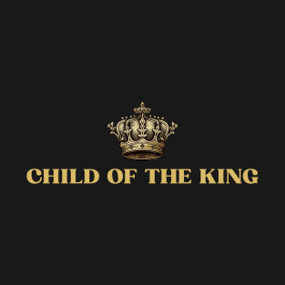 Child of the king, Crown, Christian Design T-Shirt
