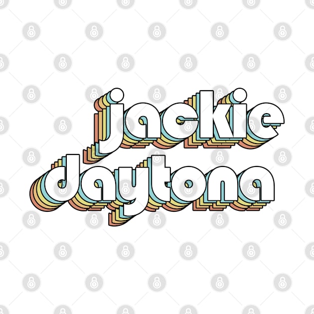 Jackie Daytona - Retro Typography Faded Style by Paxnotods