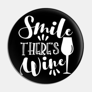 Smile There`s Wine - happy slogan with wineglass Pin