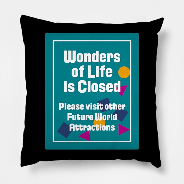 Wonders of Life is Closed Sign Pillow by GrizzlyPeakApparel