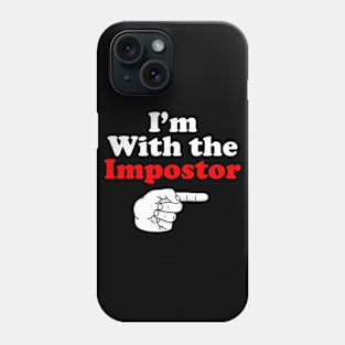 funny I'm with the impostor among us gift Phone Case