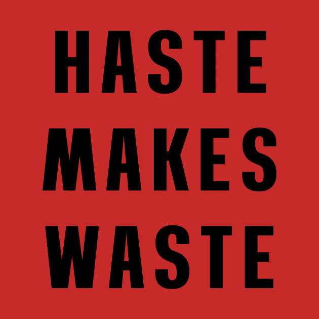 Haste makes waste by Puts Group