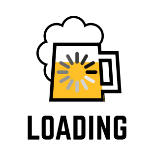 Beer Loading (Drinking In Progress / Positive / |) T-Shirt