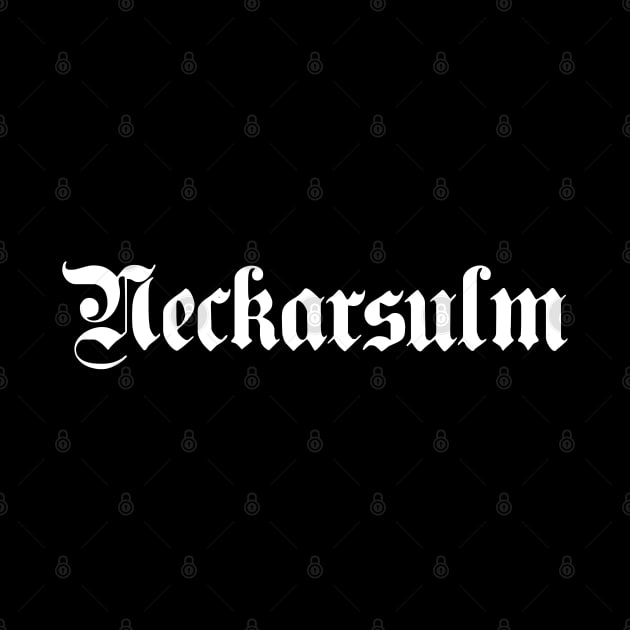 Neckarsulm written with gothic font by Happy Citizen