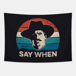 Say When - Tombstone Tapestry