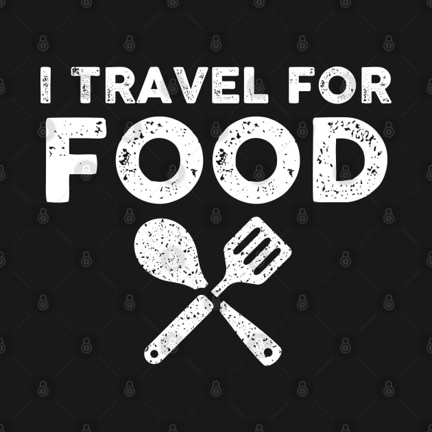 I Travel For Food Quote Slogan Funny Blogger by JB.Collection