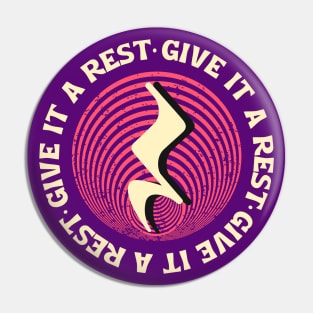 Give It a Rest Pin