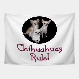 Chihuahuas Rule! Tapestry