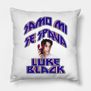 Luke Black - Samo mi se spava - Serbia 2023 Pillow