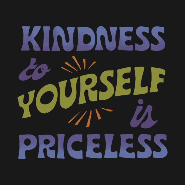 Kindness to yourself is priceless lettering quote by Letters_by_Sid