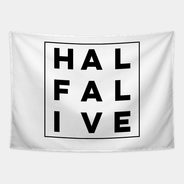 Half Alive Square Logo (Black Logo) Tapestry by usernate