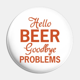 Hello beer goodbye problems Pin