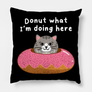 Donut What I Am Doing Pillow