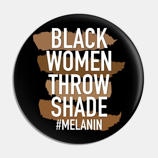 Melanin - Black Women Throw Shade Pin by blackartmattersshop