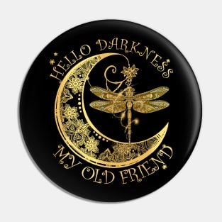 Hello Darkness My Old Friend Moon _ Dragonfly Hippie T-Shirt Pin