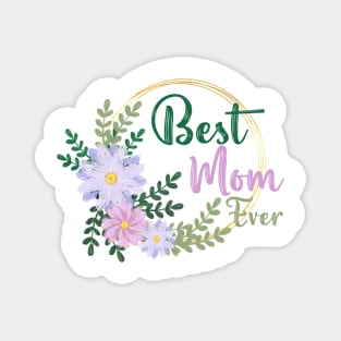 Best mom ever mother's day tee 2022 Magnet