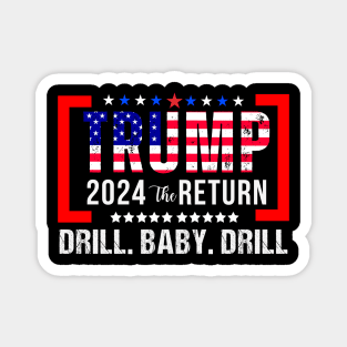 Trump 2024 Drill Baby Drill US Flag Republican 4th Of July Magnet