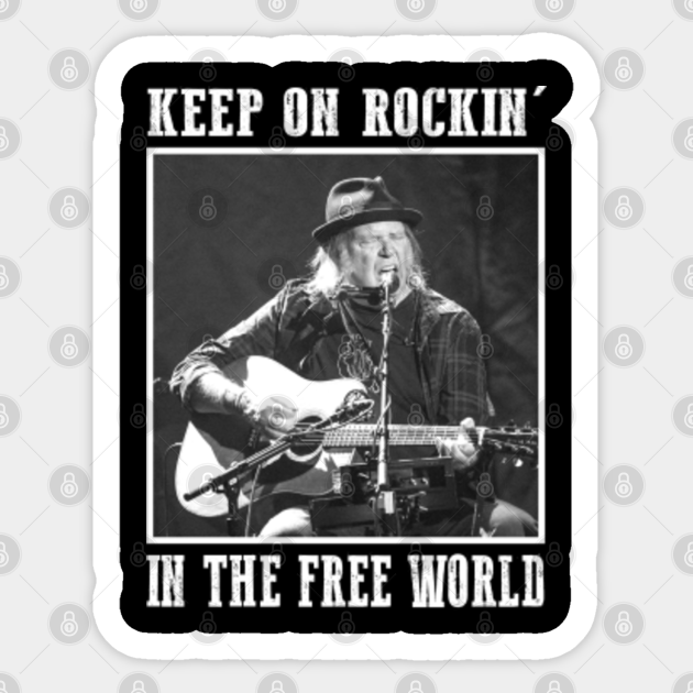 Keep On Rockin The Free World Graphic Neil Young Gifts For Fan Neil Young Sticker Teepublic