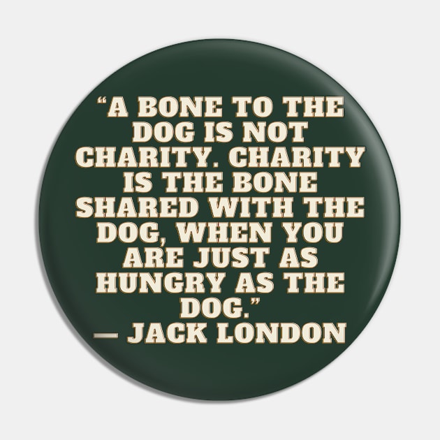 Quote Jack London About charity Pin by AshleyMcDonald