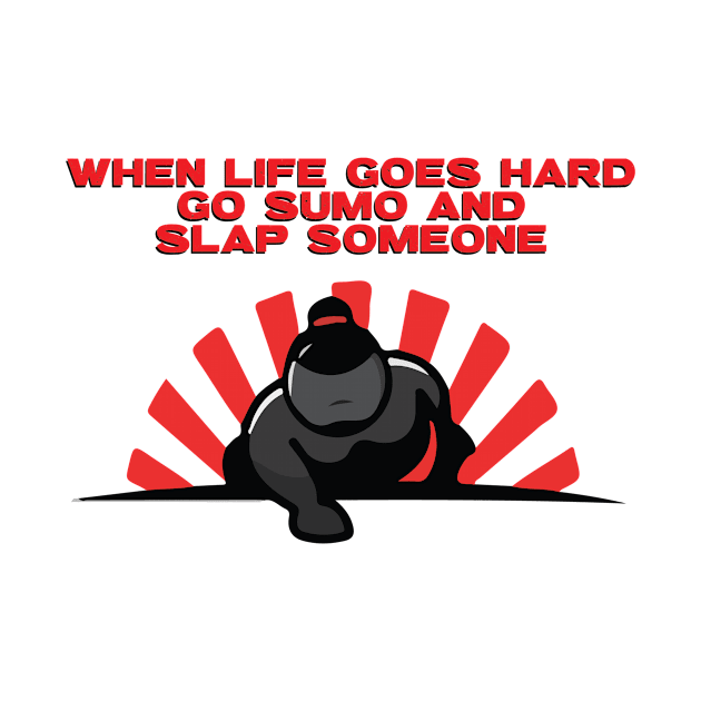 When Life Goes Hard Go Sumo and Slap Someone by goksisis