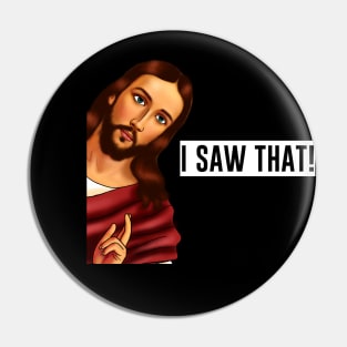 Jesus I saw that, Funny Christian Saying Pin