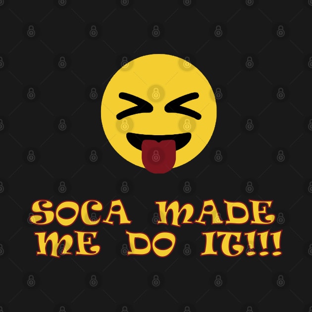 Soca Music Made Me Do It - Soca Mode by Soca-Mode