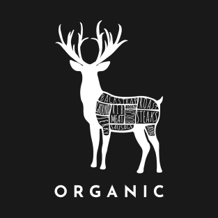 Hunting Deer is Organic Cuts of Meat for Hunters T-Shirt