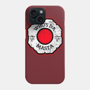 Who's Da' Masta! Phone Case