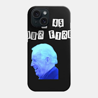 Donald Trum fired by Joe Biden Shirt Phone Case