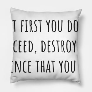 Destroy All Evidence Pillow