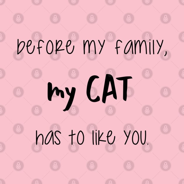 before my family my cat has to like you. by JollyCoco