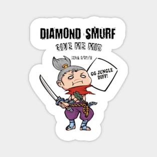 Diamond smurf. Give me mid. GG Jungle diff! - light version Magnet