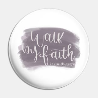 Walk by Faith - 2 Corinthians 5:7 - Bible Verse Pin