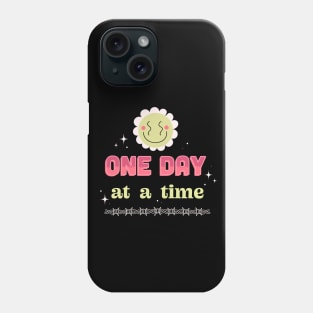 ONE DAY AT A TIME Phone Case