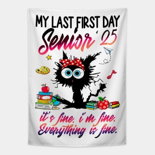 My Last First Day Senior 2025 It's Fine I'm Fine Black Cat Graduation Tapestry