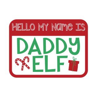 Hello My Name is Daddy Elf Christmas Holiday Matching Family T-Shirt