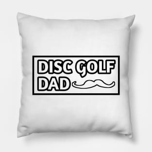 Disc Golf Dad, Gift for Disc Golf Players With Mustache Pillow